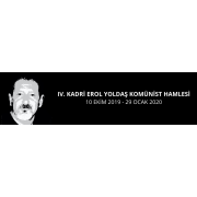 IV. Kadri Erol Yoldaş Komünist Hamlesi 10 Ekim 2019 - 29 Ocak 2020